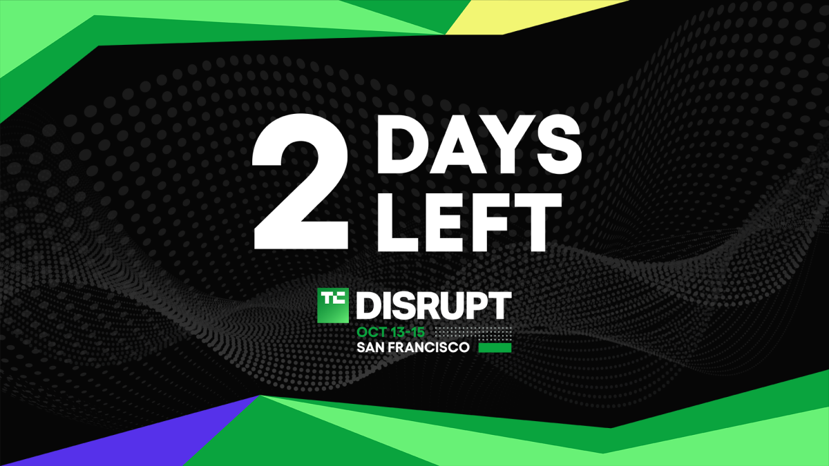 2 days left: Lock in ticket savings of up to $410 to TechCrunch Disrupt 2026
